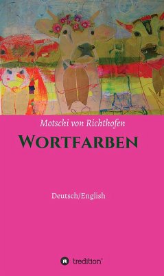 Farbenworte (eBook, ePUB) - Richthofen, Motschi Von