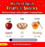 My First Dutch Fruits & Snacks Picture Book with English Translations (Teach & Learn Basic Dutch words for Children, #3) (eBook, ePUB)