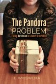 The Pandora Problem: Facing Narcissism in Leaders & Ourselves (eBook, ePUB)