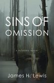 Sins of Omission: Racism, politics, conspiracy, and justice in Florida (Rudberg Novel, #1) (eBook, ePUB) Sins of Omission: Racism, politics, conspiracy, and justice in Florida (Rudberg Novel, #1) (eBook, ePUB)