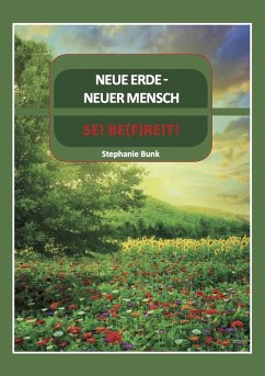 Neue Erde Neuer Mensch (eBook, ePUB) - Bunk, Stephanie