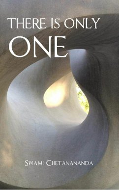 There Is Only One (eBook, ePUB) - Chetanananda, Swami