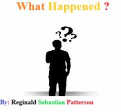 What Happened? (eBook, ePUB) - Patterson, Reginald Sebastian