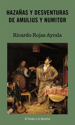 Hazañas y desventuras de Amulius y Numitor (eBook, ePUB) - Rojas Ayrala, Ricardo