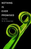 Nothing is Ever Promised (eBook, ePUB) Nothing is Ever Promised (eBook, ePUB)