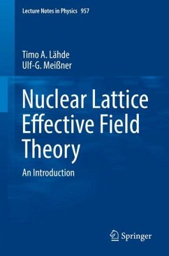 Nuclear Lattice Effective Field Theory - Lähde, Timo A.;Meißner, Ulf-G.