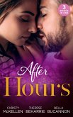 After Hours...: Unlocking Her Boss's Heart / The Tycoon's Reluctant Cinderella / A Bride for the Brooding Boss (eBook, ePUB)