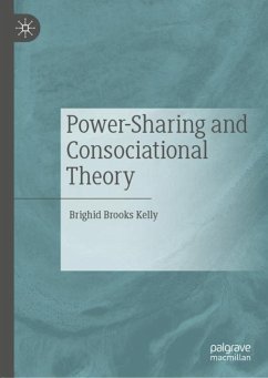 Power-Sharing and Consociational Theory - Kelly, Brighid Brooks