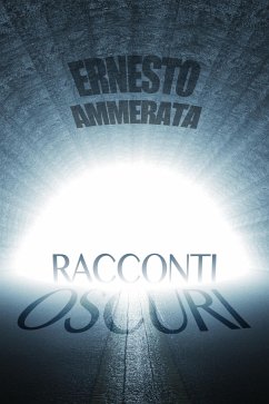 Racconti oscuri (eBook, ePUB) - Ammerata, Ernesto