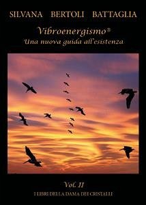 Vibroenergismo. Una nuova guida all'esistenza vol.2 (eBook, ePUB) - Bertoli Battaglia, Silvana