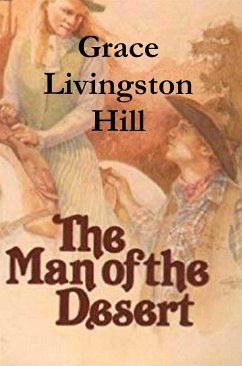 The Man of the Desert (eBook, ePUB) - Livingston Hill, Grace