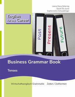 English for my Career - Business Grammar Book - Tenses - Stillering, Leona Mara;Joyne, Sarah Ela;Schwablinger, Sophie Joline
