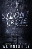 Silent Crime (Hangman, #1) (eBook, ePUB) Silent Crime (Hangman, #1) (eBook, ePUB)