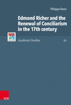 Edmond Richer and the Renewal of Conciliarism in the 17th century - Denis, Philippe