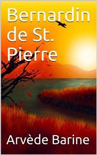 Bernardin de St. Pierre (eBook, PDF) - Barine, Arvède