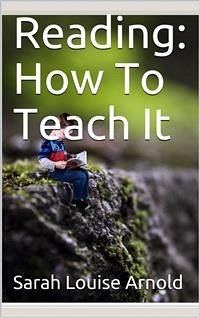 Reading: How To Teach It (eBook, PDF) - Louise Arnold, Sarah