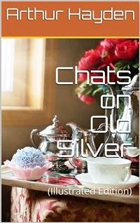 Chats on Old Silver (eBook, ePUB) - Hayden, Arthur