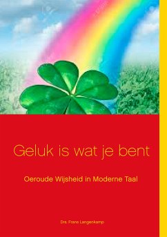 Geluk is wat je bent! (eBook, ePUB)