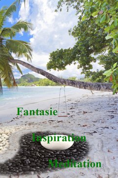 Fantasie - Inspiration - Meditation (eBook, ePUB) - Bohm, Thorsten