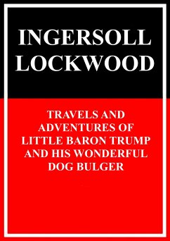 Travels and adventures of little Baron Trump and his wonderful dog Bulger (eBook, ePUB)