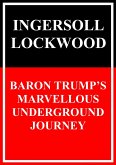 Baron Trump's Marvellous Underground Journey (eBook, ePUB) Baron Trump's Marvellous Underground Journey (eBook, ePUB)