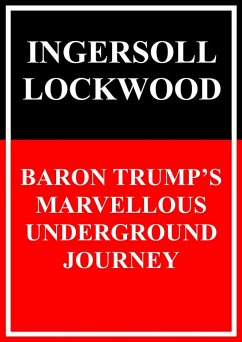Baron Trump's Marvellous Underground Journey (eBook, ePUB) - Lockwood, Ingersoll
