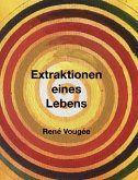 Extraktionen eines Lebens (eBook, ePUB)