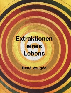 Extraktionen eines Lebens (eBook, ePUB) - Vougée, René