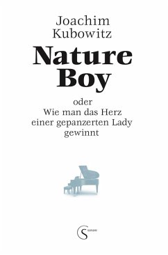 Nature Boy oder Wie man das Herz einer gepanzerten Lady gewinnt (eBook, ePUB) - Kubowitz, Joachim