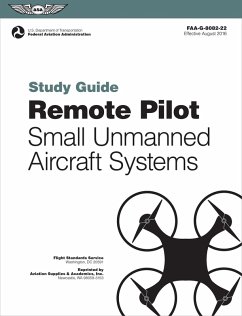 Remote Pilot sUAS Study Guide (eBook, PDF) - Federal Aviation Administration (FAA)/Aviation Supplies & Academics (ASA)