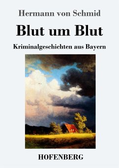 Blut um Blut - Schmid, Hermann von