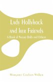 Lady Hollyhock and her Friends