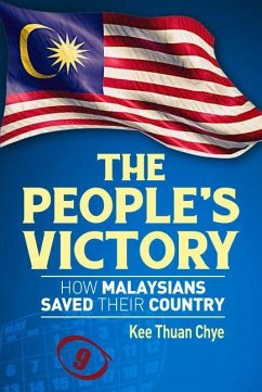 The People's Victory: How Malaysians Saved Their Country - Chye, Kee Thuan