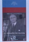 El desafío de Hayek : una biografía intelectual de F. A. Hayek