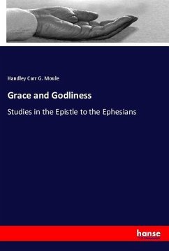 Grace and Godliness - Moule, Handley C. Gl.