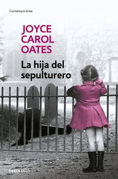 La Hija del Sepulturero / The Gravedigger's Daughter - Oates, Joyce Carol