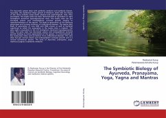 The Symbiotic Biology of Ayurveda, Pranayama, Yoga, Yagna and Mantras