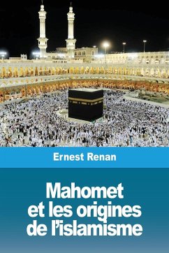 Mahomet et les origines de l'islamisme - Renan, Ernest