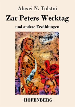Zar Peters Werktag - Tolstoi, Alexei N.