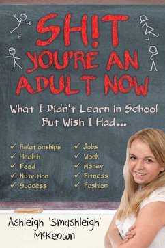 Sh!t - You're an Adult Now (eBook, ePUB) - McKeown, Ashleigh