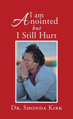 Cover I Am Anointed but I Still Hurt (eBook, ePUB)