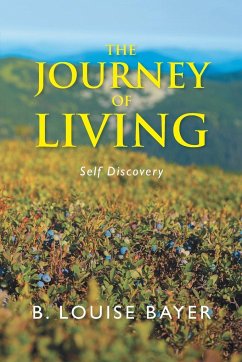 The Journey of Living - Bayer, B. Louise
