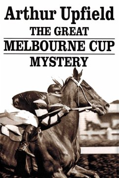 The Great Melbourne Cup Mystery (eBook, ePUB) - Upfield, Arthur W.