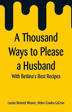 A Thousand Ways to Please a Husband - Weaver, Louise Bennett; Lecron, Helen Cowles
