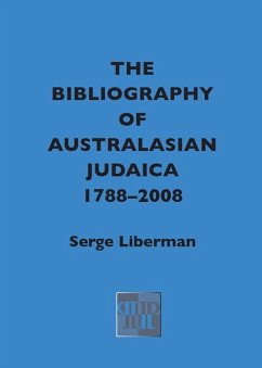 The Bibliography of Australasian Judaica 1788-2008 (eBook, ePUB) - Liberman, Serge