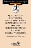 Quellen zur deutschen Wirtschafts- und Sozialgeschichte von der Reichsgründung bis zum Ersten Weltkrieg (eBook, PDF)