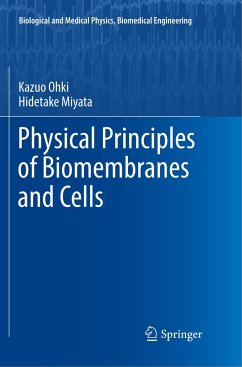 Physical Principles of Biomembranes and Cells - Ohki, Kazuo;Miyata, Hidetake