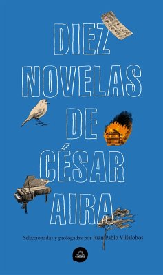 Diez novelas de César Aira - Aira, César
