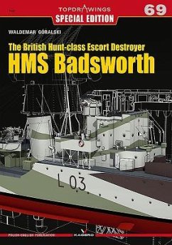 The British Hunt-Class Escort Destroyer HMS Badsworth - Góralski, Waldemar