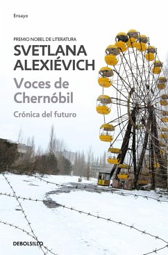 Voces de Chernobil: Cronica del Futuro = Voices of Chernobyl - Alexievich, Svetlana